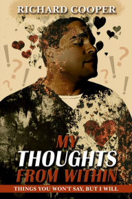 Title: My Thoughts From Within, Author: Richard B. Cooper