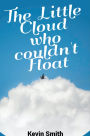 The Little Cloud Who Couldn't Float