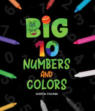 Title: BIG 10 NUMBERS AND COLORS, Author: Derrein Freeman