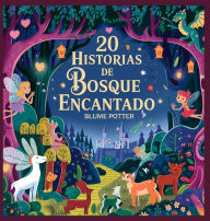 Title: 20 Historias de Bosque Encantado, Author: Blume Potter