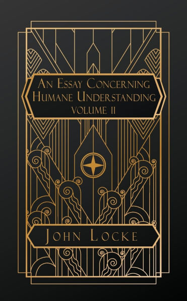 An Essay Concerning Humane Understanding: Volume II