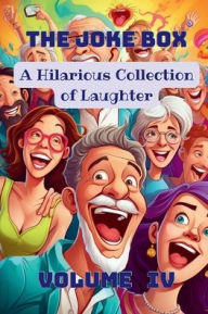 Title: The Joke Box - A Hilarious Collection of Laughter: Volume IV, Author: A Hazra