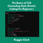 The Basics of CSS (Cascading Style Sheets) Coding For Beginners: Learn Basic CSS Programming Concepts