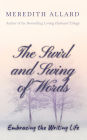 The Swirl and Swing of Words: Embracing the Writing Life