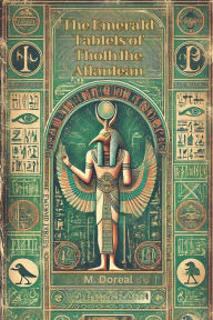 Title: The Emerald Tablets of Thoth the Atlantean, Author: M Doreal