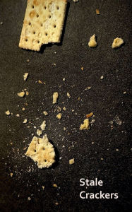 Title: Stale Crackers, Author: Senor