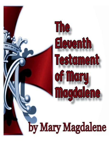 The Eleventh Testament of Mary Magdalene