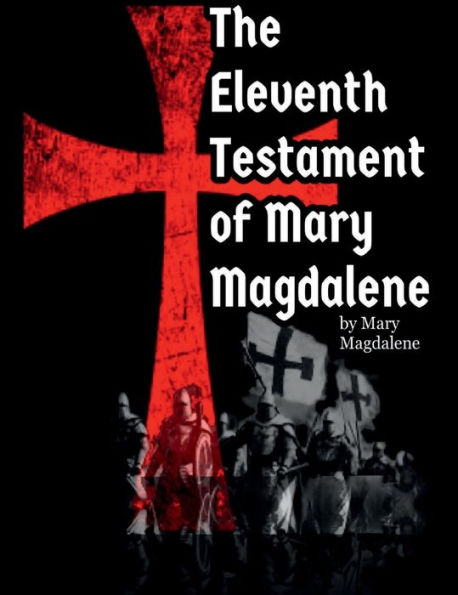 The Eleventh Testament of Mary Magdalene