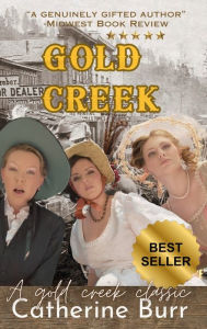 Title: Gold Creek, Author: Catherine Burr