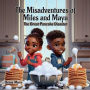 The Misadventures of Miles and Maya: The Great Pancake Disaster: