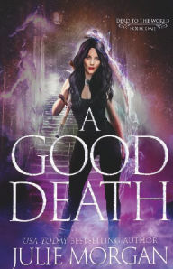 Title: A Good Death, Author: Julie Morgan