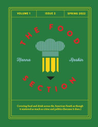 Title: The Food Section: Spring 2022:, Author: Hanna Raskin