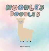 Title: Noodle's Doodles, Author: Tayler Bowers