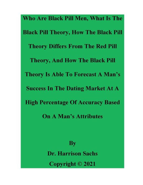 Who Are Black Pill Men, What Is The Black Pill Theory, And How The Black Pill Theory Differs From The Red Pill Theory