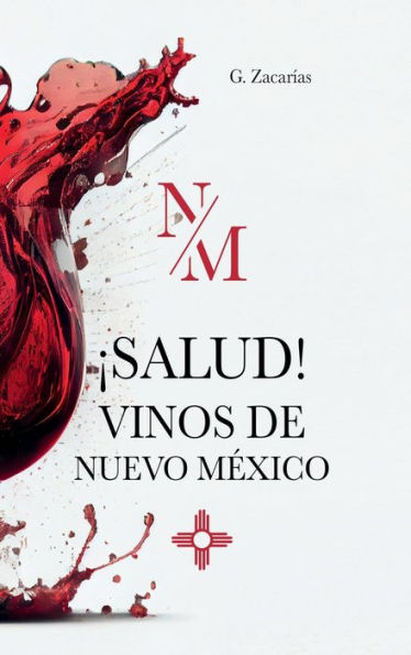 SALUD! VINOS DE NUEVO MEXICO
