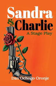 Title: Sandra & Charlie, Author: Dan Ochogo Oronje