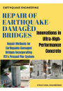 Earthquake Engineering - Repair of Earthquake Damaged Bridges: Innovations in Ultra-High-Performance Concrete