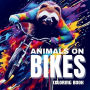 Animals on Bikes Coloring Book: Pedal-Powered Wildlife Fun:Colorful Journeys of the Animal Kingdom