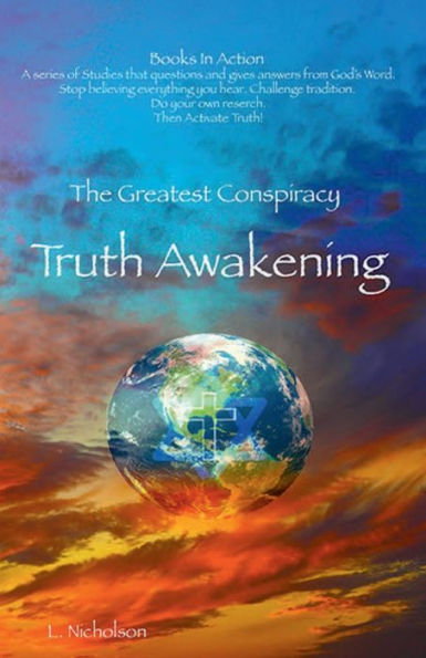 Truth Awakening: The Greatest Conspiracy