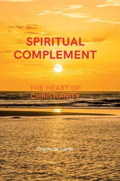 SPIRITUAL COMPLEMENT: The Heart of Christianity