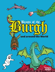 Title: Beasts of the Burgh and around the World: Cute and bizarre creatures from Pittsburgh and elsewhere, Author: Alina Harbourne