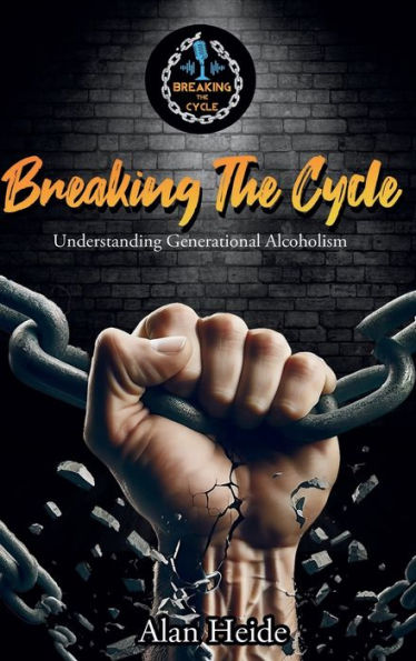 BREAKING THE CYCLE: Understanding Generational Alcoholism