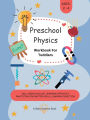 Preschool Physics: Workbook For Toddlers