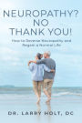 Relief From Nerve Pain: A Guide To Effective, Natural, And Non-Invasive Treatment