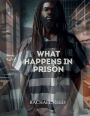 What Happens in Prison