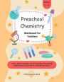 Preschool Chemistry: Workbook For Toddlers
