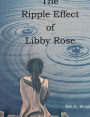 The Ripple Effect of Libby Rose