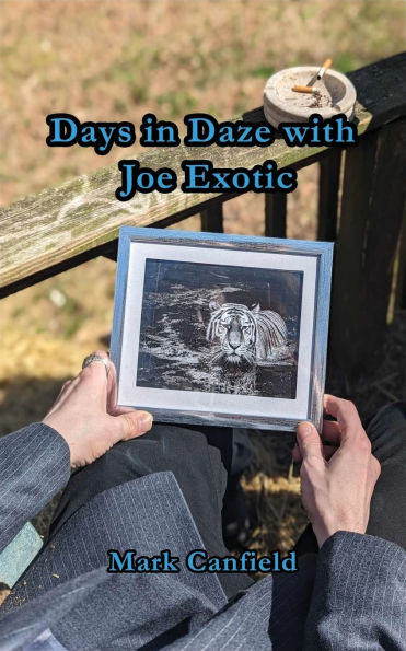 Days In Daze With Joe Exotic