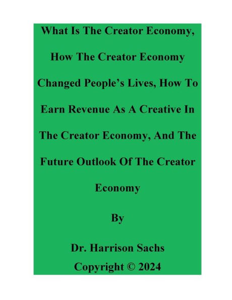 What Is The Creator Economy, How The Creator Economy Changed People's Lives, And How To Earn Revenue As A Creative