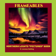 Title: Northern Lights Pictures Book, Author: B. Lorenzo Nutting