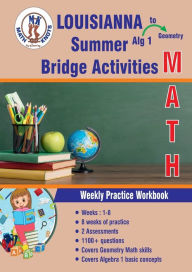 Title: Algebra 1 to Geometry : LOUISIANA Summer Math Bridge Activities, Author: Gowri Vemuri