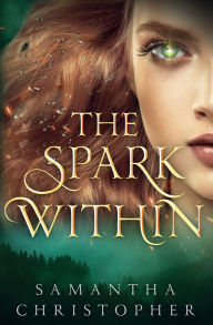 Title: The Spark Within, Author: Samantha Christopher