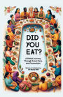 Did You Eat?: A Global Journey Through Food, Care, and Connection