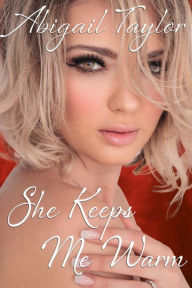 Title: She Keeps Me Warm: A Sweet Sapphic Love Story, Author: Abigail Taylor