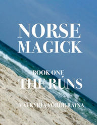 Title: Norse Magick: The Runes, Author: Valkyrja Vordr Raina