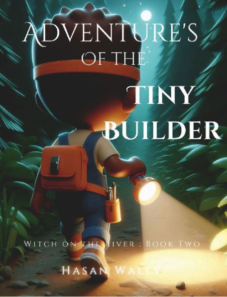 Adventure's of Tiny Builder: Witch on the River: