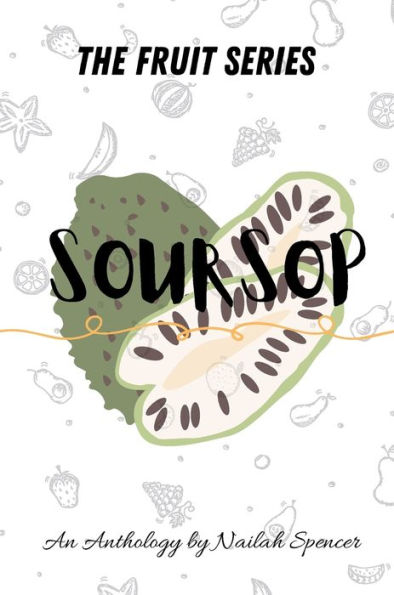 The Fruit Series: SourSop: