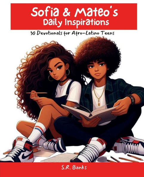 Sofia & Mateo's Daily Inspirations: 30 Devotionals for Afro-Latino Teens