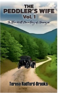 Title: The Peddler's Wife, Vol. 1, In the Hill Country of Georgia, Author: Teresa Brooks