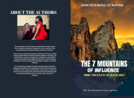 Title: THE 7 MOUNTAINS OF INFLUENCE (Purpose Discovery): Finding Your Place In The Secular World, Author: The Grayhearts Lucky and Rose