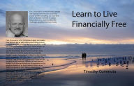 Title: Learn to Live Financially Free: A Life without limits, Author: Timothy Cummuta