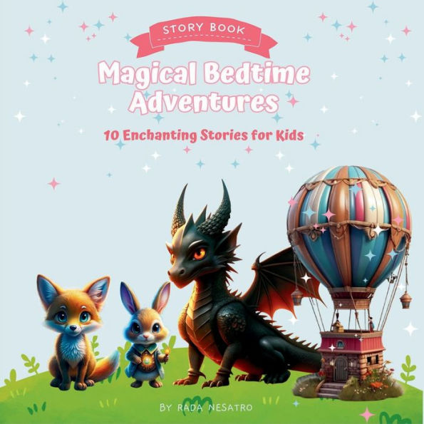 Magical Bedtime Adventures: 10 Enchanting Stories for Kids