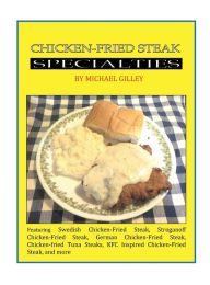 Title: CHICKEN-FRIED STEAK SPECIALTIES, Author: Michael Gilley