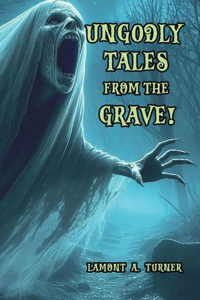 Ungodly Tales from the Grave!