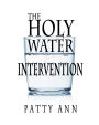 THE Holy Water Intervention: An Intentional Guided Prayer Journal for Self Health & Planetary Well-being: A Nondenominational Activity for Teens & Adults to Teach Children