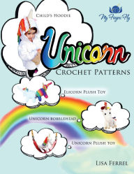 Title: Unicorn Crochet Patterns: 7 Enchanting Unicorn Crochet Patterns to Spark Your Imagination, Author: Lisa Ferrel